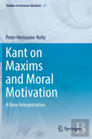 Kant On Maxims And Moral Motivation