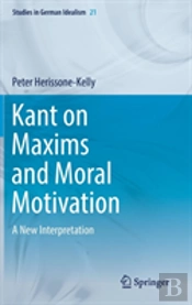 Kant On Maxims And Moral Motivation