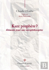 Kant Prophète ; Éléments Pour Une Europhilosophie