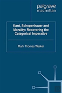 Bertrand.pt - Kant, Schopenhauer And Morality: Recovering The Categorical Imperative
