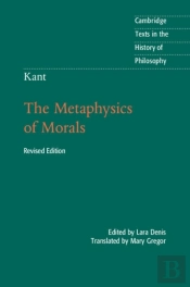 Kant: The Metaphysics Of Morals