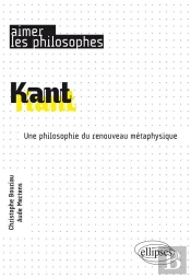 Kant ; Une Philosophie Du Renouveau Métaphysique