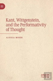 Kant, Wittgenstein, And The Performativity Of Thought
