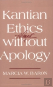 Kantian Ethics Almost Without Apology