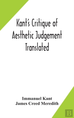 Bertrand.pt - Kant'S Critique Of Aesthetic Judgement Translated, With Seven Introductory Essays, Notes, And Analytical Index