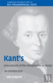 Kant'S Groundwork Of The Metaphysics Of Morals