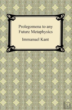 Bertrand.pt - Kant'S Prolegomena To Any Future Metaphysics