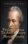 ''Kant'S Prolegomena        To Any Future Metaphysics''