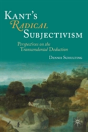 Kant'S Radical Subjectivism