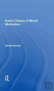 Kant'S Theory Of Moral Motivation