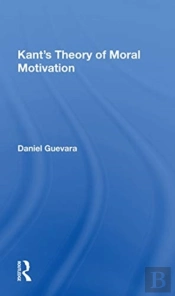 Kant'S Theory Of Moral Motivation