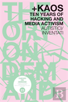 Kaos. Ten Years Of Hacking And Media Activism
