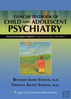 Bertrand.pt - Kaplan And Sadock'S Concise Textbook Of Child And Adolescent Psychiatry