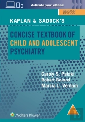 Kaplan & Sadockâ€™S Concise Textbook Of Child And Adolescent Psychiatry