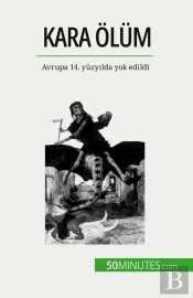 Kara Ölüm : Avrupa 14. Yüzyilda Yok Edildi