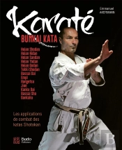 Karate Bunkai Kata - Les Applications De Combat Des 26 Katas Shotokan