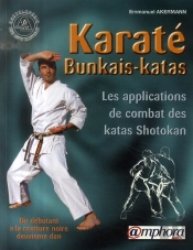 Karaté Bunkais-Katas ; Les Applications De Combat Des Kata Shotokan ; Du Débutant À La Ceinture Noire Deuxième Dan
