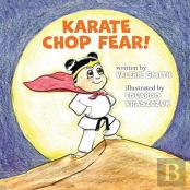 Karate Chop Fear!
