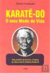 Karatê-Dó - O Meu Modo de Vida