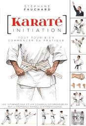 Karaté Initiation : Tout Pour Bien Commencer Sa Pratique