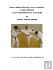 Karate Multiple Strike Techniques For Self-Defense:Karate'S Least Practiced Techniques