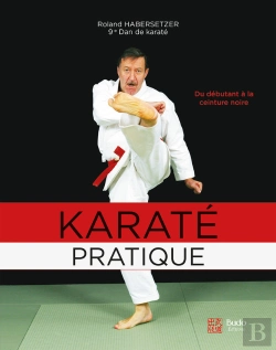 Bertrand.pt - Karaté Pratique - Du Débutant À La Ceinture Noire