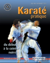 Karaté Pratique ; Du Débutant À La Ceinture Noire