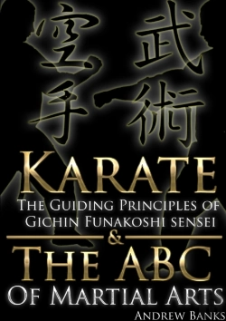 Bertrand.pt - Karate: The Guiding Principles Of Gichin Funakoshi Sensei & The Abc Of Martial Arts