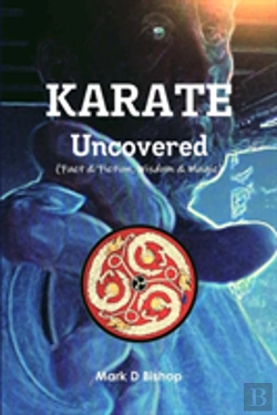 Bertrand.pt - Karate Uncovered (Fact & Fiction, Wisdom & Magic)