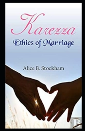 Karezza, Ethics Of Marriage