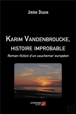 Bertrand.pt - Karim Vandenbroucke, Histoire Improbable : Roman-Fiction D'Un Cauchemar Européen