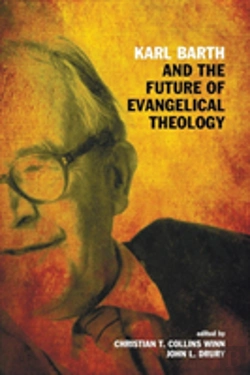 Bertrand.pt - Karl Barth And The Future Of Evangelical Theology