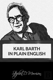 Karl Barth In Plain English