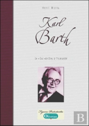 Karl Barth Le 'Oui' De Dieu À L'Humanité