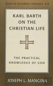 Karl Barth On The Christian Life