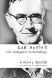 Karl Barth'S Christological Ecclesiology