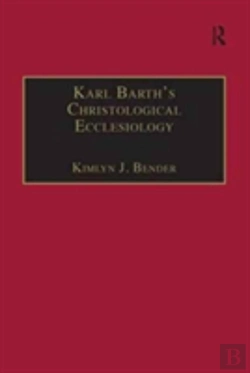 Bertrand.pt - Karl Barth'S Christological Ecclesiology
