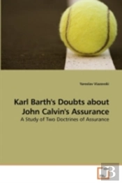 Karl Barth'S Doubts About John Calvin'S