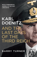 Karl Doenitz And The Last Days Of The Third Reich