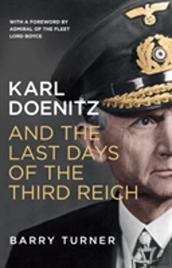 Bertrand.pt - Karl Doenitz And The Last Days Of The Third Reich