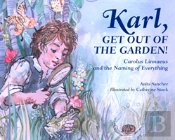 Karl, Get Out Of The Garden!