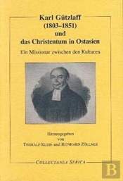 Karl Gutzlaff (1803-1851) Und Das Christentum In Ostasien