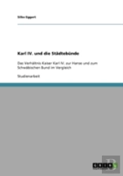 Karl Iv. Und Die Stadtebunde