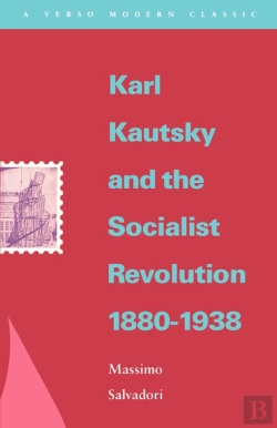 Bertrand.pt - Karl Kautsky And The Socialist Revolution 1880-1938