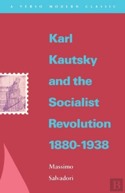 Bertrand.pt - Karl Kautsky And The Socialist Revolution 1880-1938
