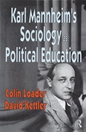 Karl Mannheim'S Sociology As Political Education