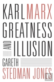 Karl Marx 8211 Greatness And Illusio