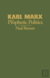 Karl Marx And Prophetic Politics