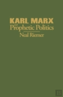 Bertrand.pt - Karl Marx And Prophetic Politics