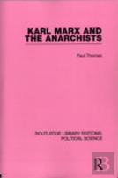 Karl Marx And The Anarchists Library Editions: Political Science Volume 60